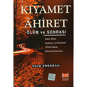 Kıyamet Ahiret - Ölüm Ve Sonrası