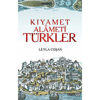 Kıyamet Alameti Türkler Leyla Coşan