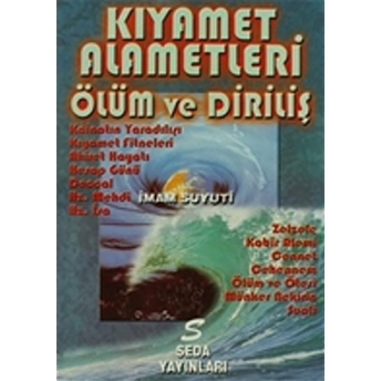 Kıyamet Alametleri - Ölüm Ve Diriliş Imam Suyuti