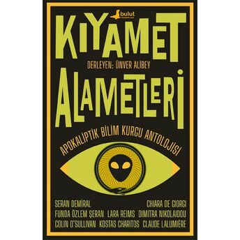 Kıyamet Alametleri Seran Demiral, Chiara De Giorgi, Funda Özlem Şeran, Lara Reims, Dimitri Nikolaidou, Colin O’sullivan, Kostas Charitos, Claude Lalumiere