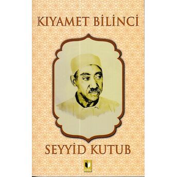 Kıyamet Bilinci - Seyyid Kutub Seyyid Kutub