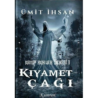 Kıyamet Çağı - Kayıp Ruhlar Serisi 1