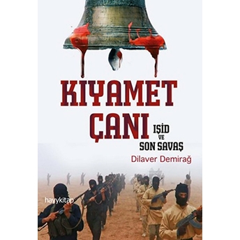 Kıyamet Çanı - Işid Ve Son Savaş Dilaver Demirağ