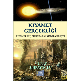 Kıyamet Gerçekliği Murat Uhrayoğlu