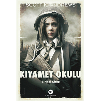 Kıyamet Okulu Birinci Kitap Scott K. Andrews