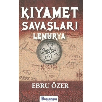 Kıyamet Savaşları Lemurya - Ebru Özer