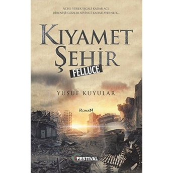 Kıyamet Şehir - Felluce Yusuf Kuyular