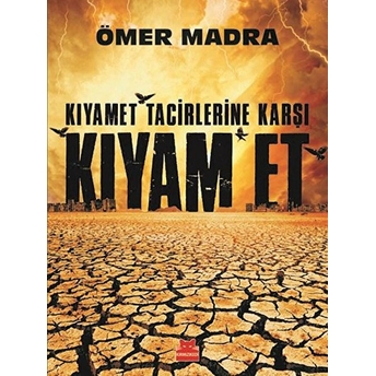 Kıyamet Tacirlerine Karşı Kıyam Et Ömer Madra