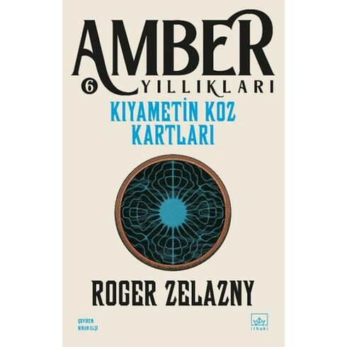 Kıyametin Koz Kartları -Amber Yıllıkları 6 Roger Zelazny