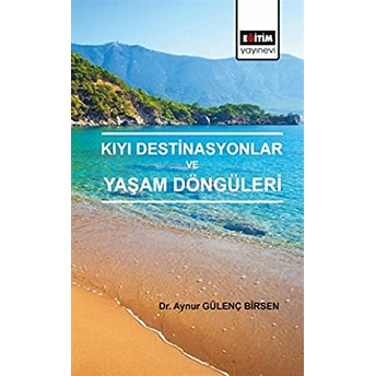 Kıyı Destinasyonlar Ve Yaşam Döngüleri Aynur Gülenç Birsen