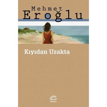 Kıyıdan Uzakta Mehmet Eroğlu