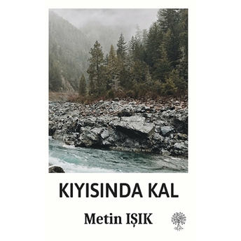 Kıyısında Kal - Metin Işık - Metin Işık