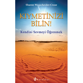 Kıymetinizi Bilin! Kendini Sevmeyi Öğrenmek Sharon Wegscheider Cruse