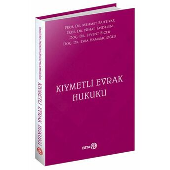 Kıymetli Evrak Hukuku Mehmet Bahtiyar, Nihat Taşdelen, Levent Biçer, Esra Hamamcıoğlu