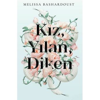 Kız, Yılan, Diken Melissa Bashardoust