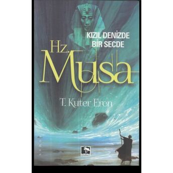 Kızıl Denizde Bir Secde Hz. Musa T. Kuter Eren