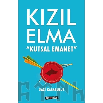 Kızıl Elma - Kutsal Emanet Gazi Karabulut