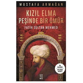 Kızıl Elma Peşinde Bir Ömür - Fatih Sultan Mehmed Mustafa Armağan