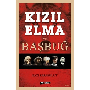 Kızıl Elma Ve Başbuğ Gazi Karabulut