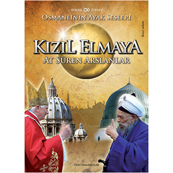 Kızıl Elmaya At Süren Arslanlar Ayberk Efendi