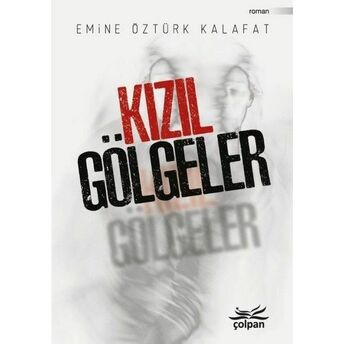 Kızıl Gölgeler Emine Öztürk Kalafat