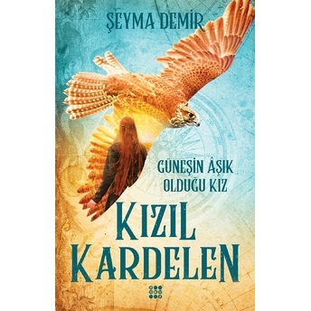 Kızıl Kardelen 2 - Güneşin Aşık Olduğu Kız Şeyma Demir