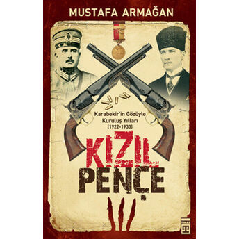 Kızıl Pençe / Karabekir'in Gözüyle Kuruluş Yılları (1922-1933) Mustafa Armağan