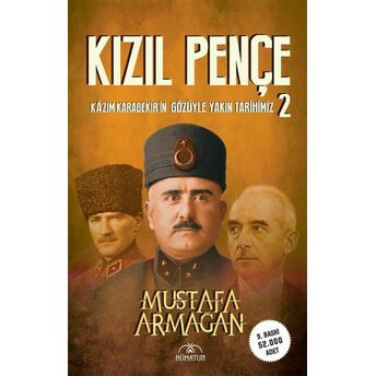 Kızıl Pençe -Kazım Karabekir'in Gözüyle Yakın Tarihimiz-2 Mustafa Armağan