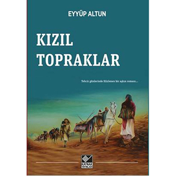 Kızıl Topraklar Eyyüp Altun