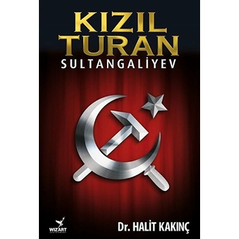 Kızıl Turan - Sultangaliyev Dr. Halit Kakınç