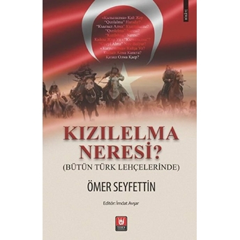 Kızılelma Neresi? - Bütün Türk Lehçelerinde Ömer Seyfettin