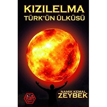 Kızılelma Türkün Ülküsü Namık Kemal Zeybek