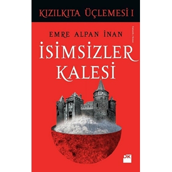 Kızılkıta Üçlemesi 1 - Isimsizler Kalesi Emre Alpan Inan