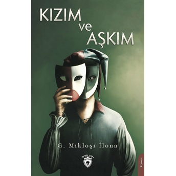 Kızım Ve Aşkım G. Mikloşi Ilona