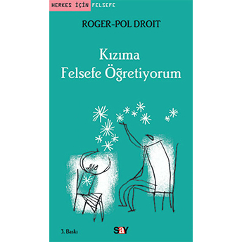 Kızıma Felsefe Öğretiyorum Roger-Pol Droit