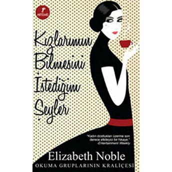 Kızlarımın Bilmesini Istediğim Şeyler Elizabeth Noble