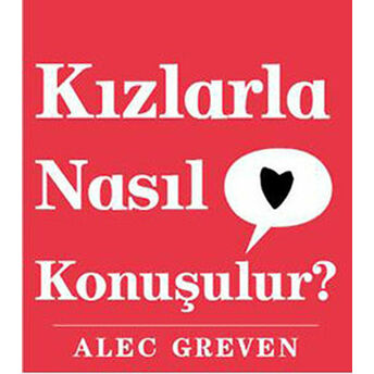 Kızlarla Nasıl Konuşulur? Ciltli Alec Greven