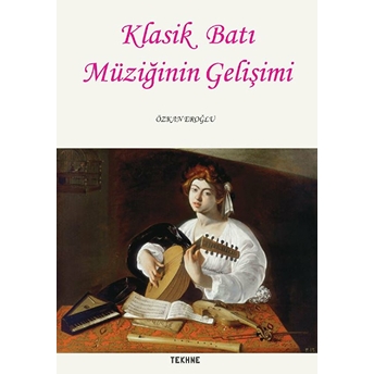 Klasik Batı Müziğinin Gelişimi Özkan Eroğlu