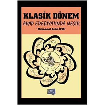 Klasik Dönem Arap Edebiyatında Nesir Muhammet Selim Ipek