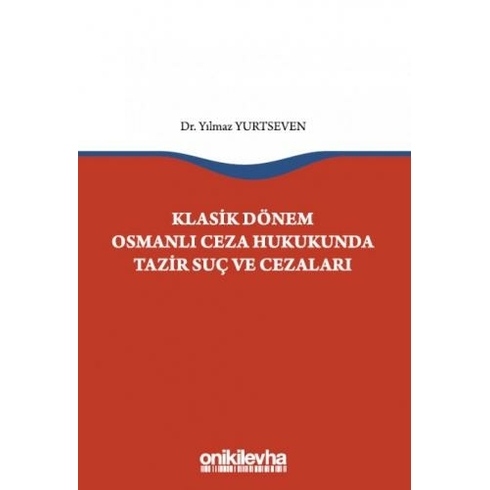 Klasik Dönem Osmanlı Ceza Hukukunda Tazir Suç Ve Cezaları