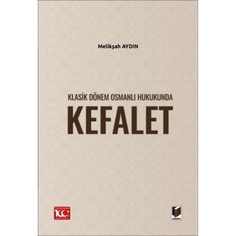 Klasik Dönem Osmanlı Hukukunda Kefalet Melikşah Aydın