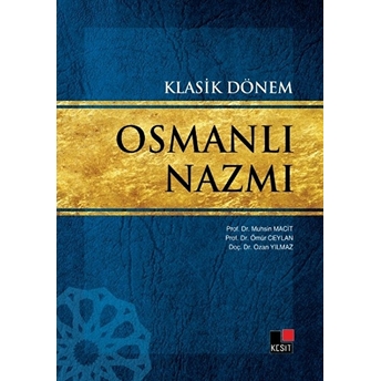 Klasik Dönem Osmanlı Nazmı Muhsin Macit