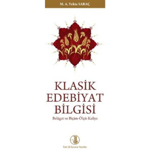 Klasik Edebiyat Bilgisi - M. A. Yekta Saraç