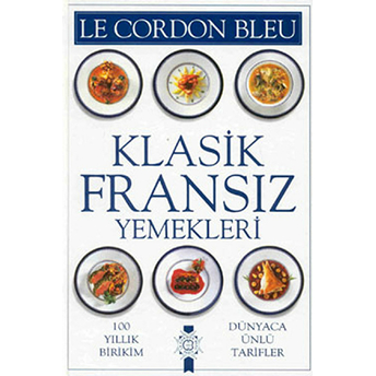 Klasik Fransız Yemekleri Ciltli Le Cordon Bleu