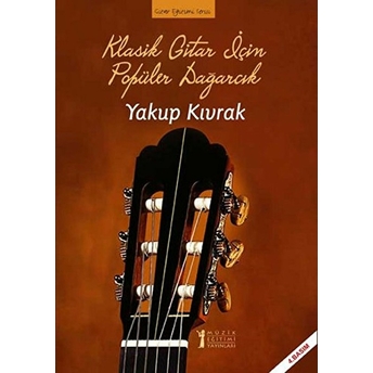 Klasik Gitar Için Popüler Dağarcık Yakup Kıvrak