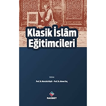 Klasik Islam Eğitimcileri Mustafa Köylü - Ahmet Koç