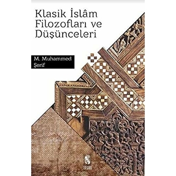 Klasik Islam Filozofları Ve Düşünceleri M. Muhammed Şerif