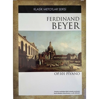 Klasik Metotlar Serisi - Ferdinand Beyer Op. 101 Ferdinand Beyer