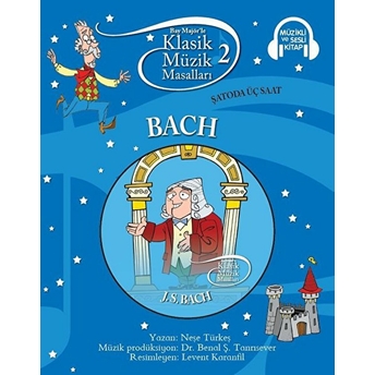 Klasik Müzik Masalları (Cd'li) - Bach Neşe Türkeş