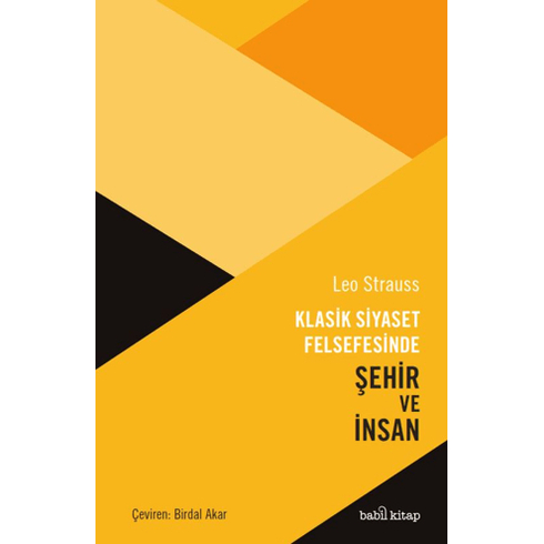 Klasik Siyaset Felsefesinde Şehir Ve Insan Leo Strauss